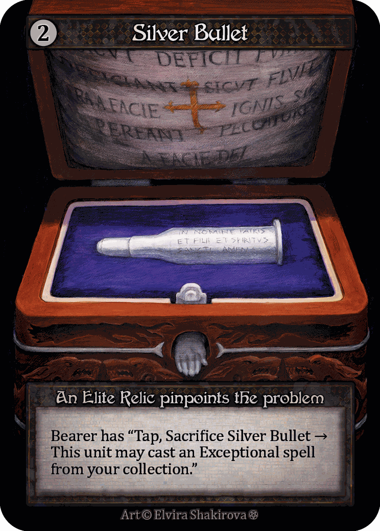 Silver Bullet, a Gothic relic that casts Exceptional spells from your Collection